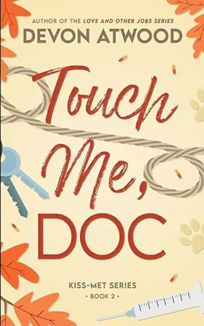 Прикоснись ко мне, Док - Девон Этвуд