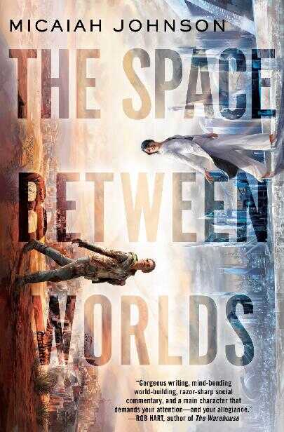 The Space Between Worlds - Micaiah Johnson